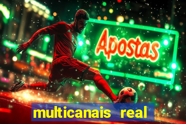 multicanais real madrid ao vivo